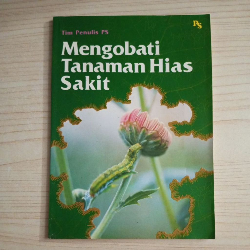 BUKU MENGOBATI TANAMAN HIAS SAKIT OLEH TIM PENULIS PS