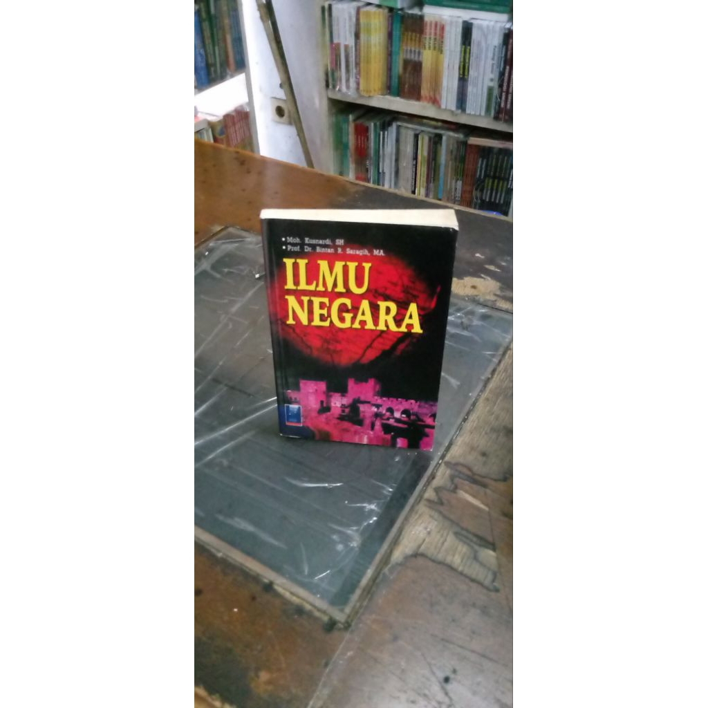 ILMU NEGARA - Penulis: Moh. Kusnardi, SH,. Prof. Dr. Bintan R Saragih, MA