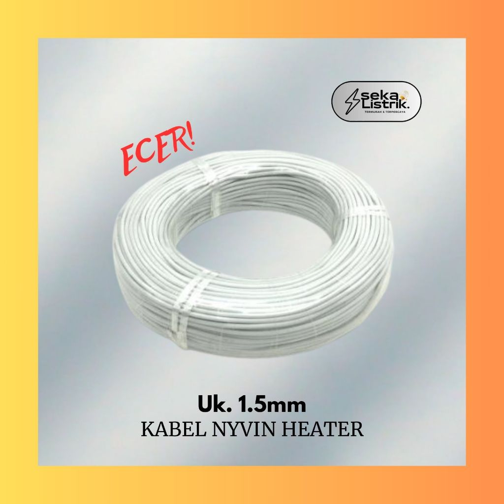 Kabel Nyvin Tahan Panas Heat Resistance Cable 1.5mm Heater Per-Meter/Ecer Meteran