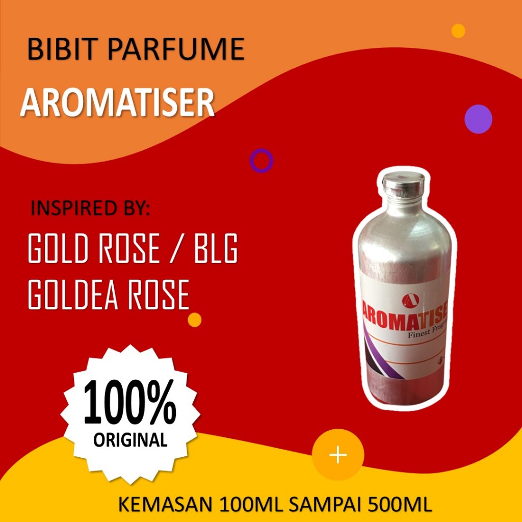 BIBIT PARFUM AROMATISER GOLD ROSE searah dengan BLG GOLDEA ROSE