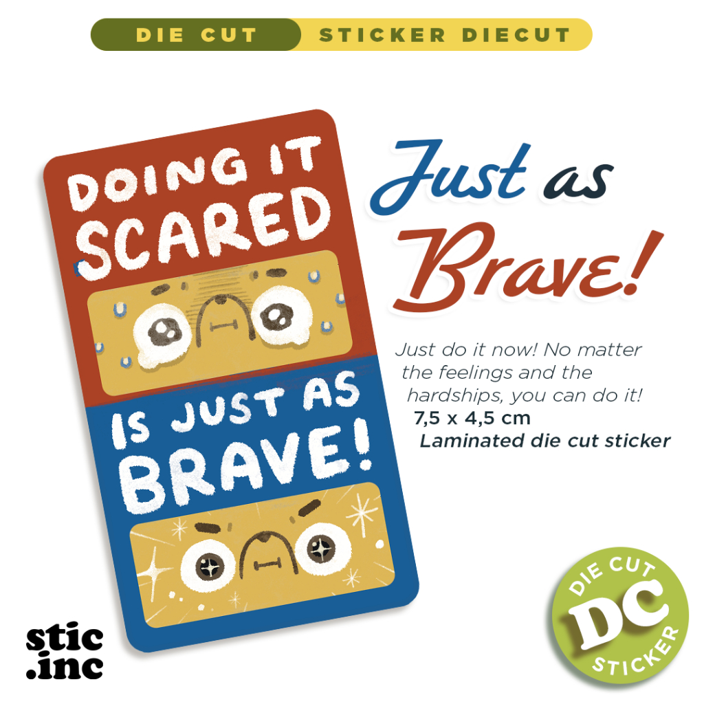 

Just as Brave! - Die Cut Sticker Original Stic.Inc
