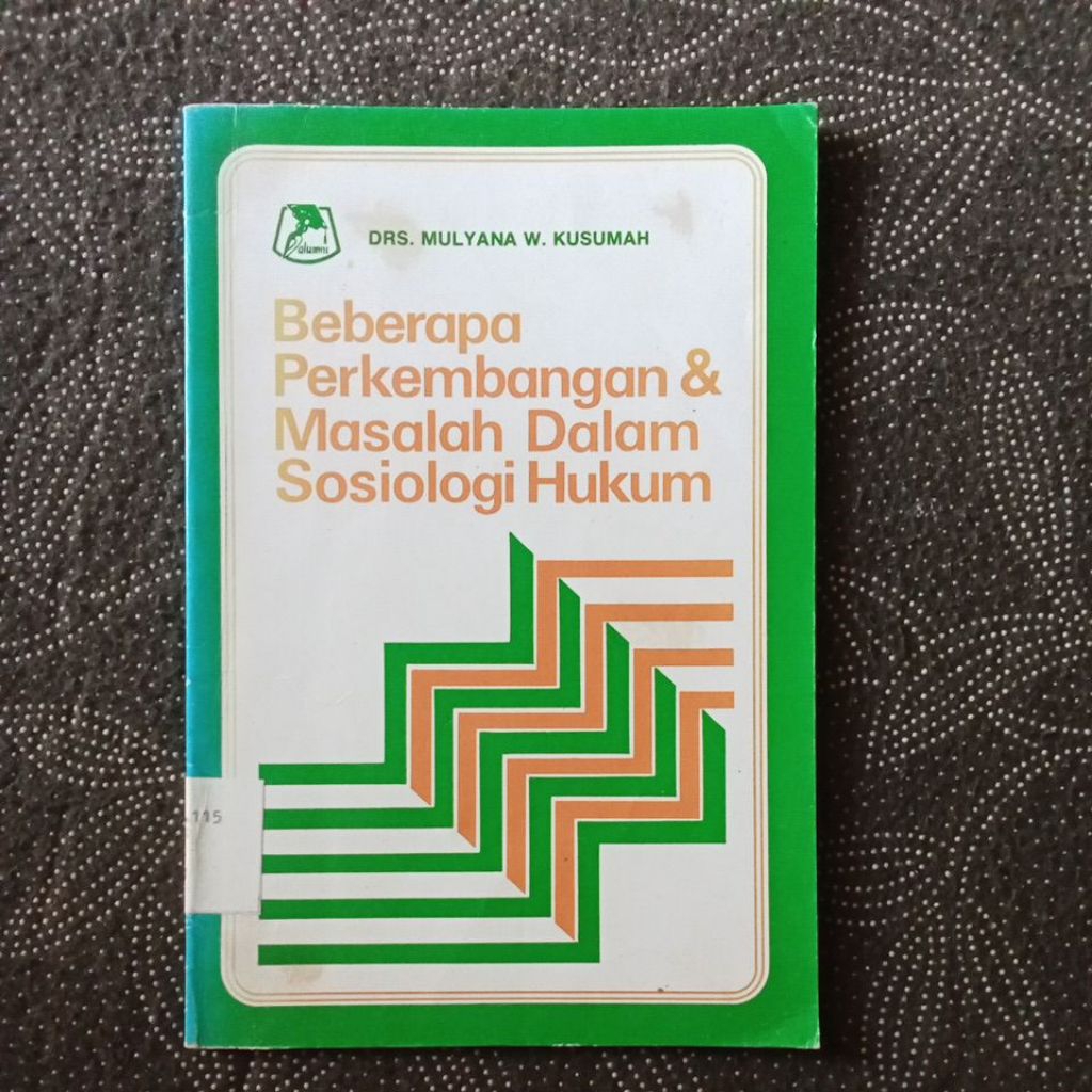 beberapa perkembangan & masalah dalam sosiologi hukum - Drs. Mulyana W. kusumah