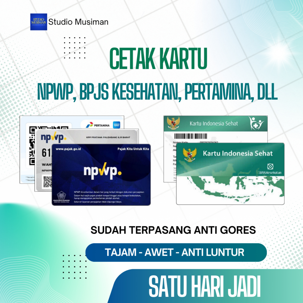 

Cetak Kartu NPWP, BPJS, KARTU PERTAMINA, SEHARI JADI