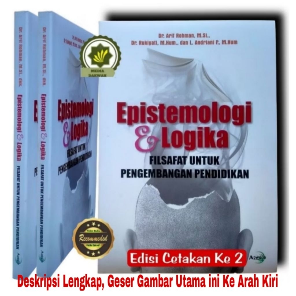 Buku EPISTEMOLOGI & LOGIKA Buku FILSAFAT UNTUK PENGEMBANGAN Pendidikan Epistimology & Logical Manusi