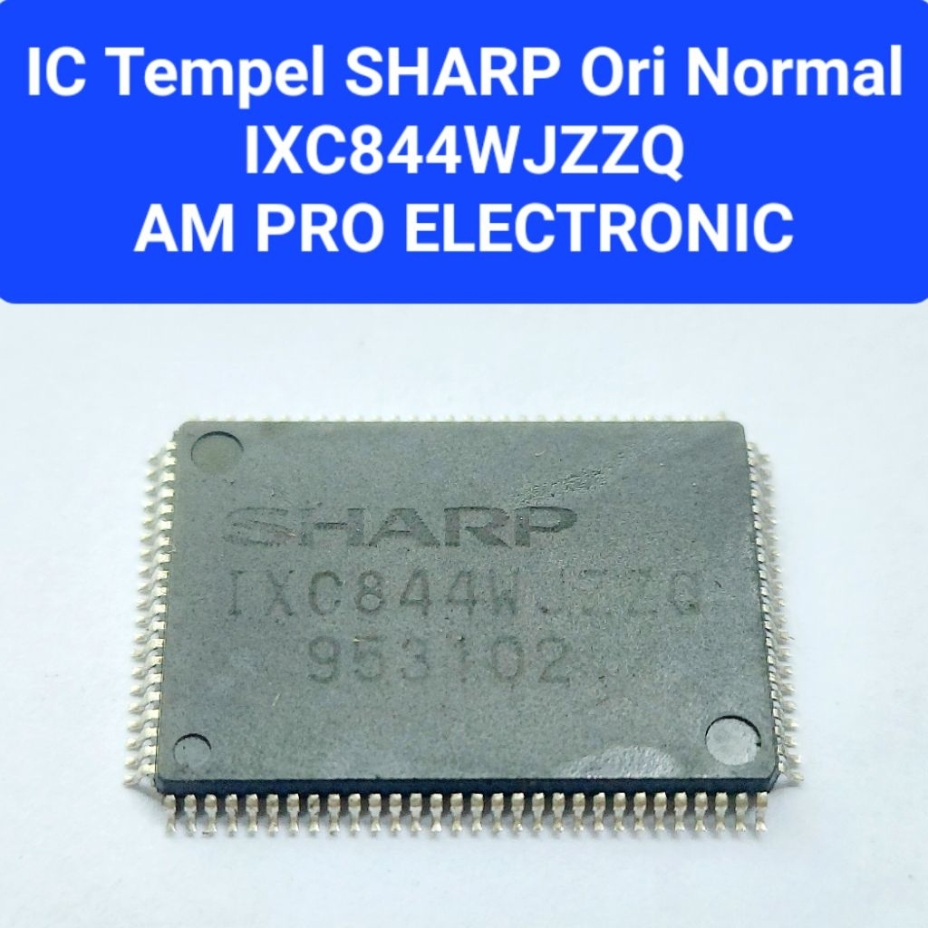 IC IXC844WJZZQ ORIGINAL CABUTAN IC SHARP IXC844WJZZQ NORMAL
