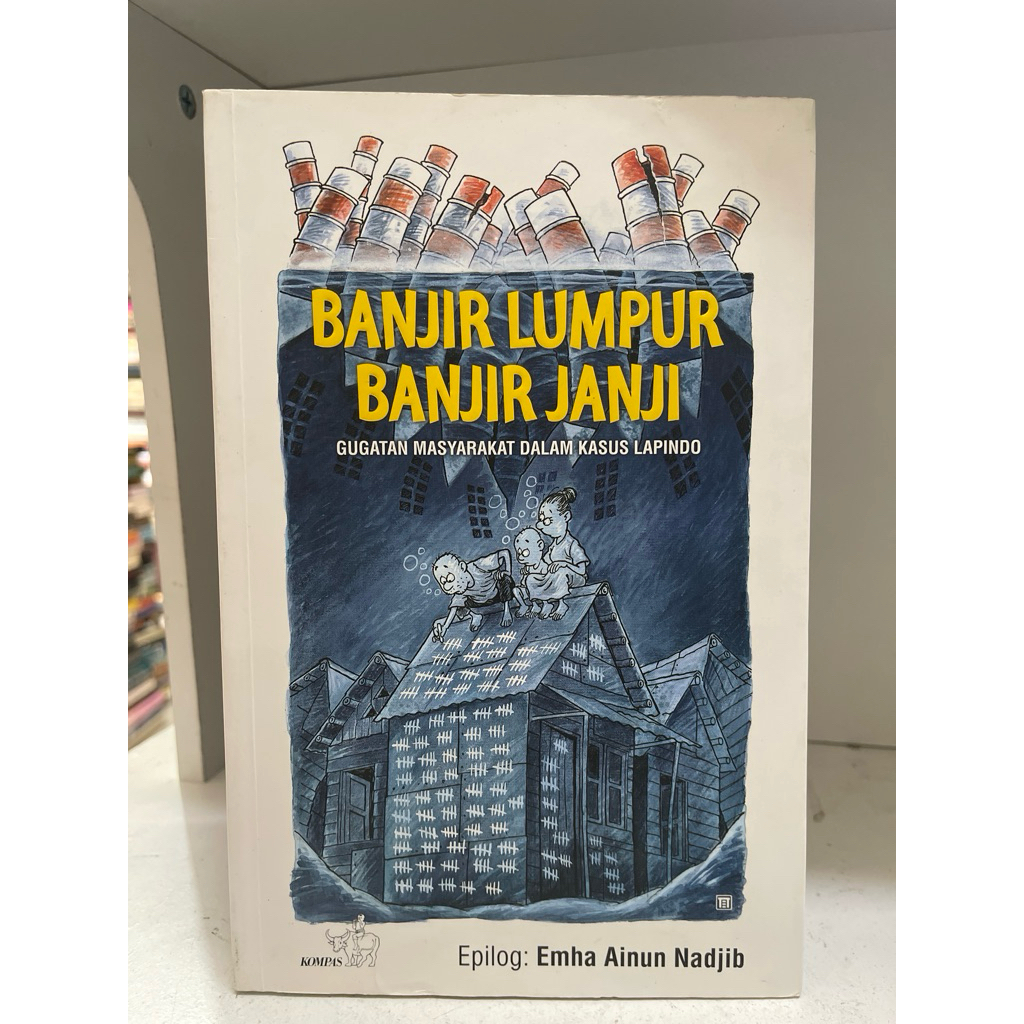 BUKU BANJIR LUMPUR BANJIR JANJI GUGATAN MASYARAKAT DALAM KASUS LAPINDO