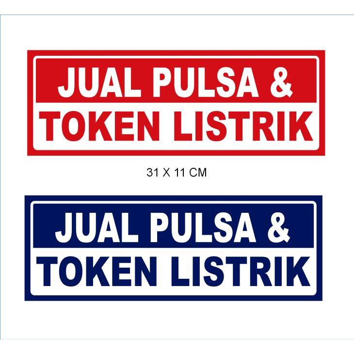 

JUAL SIGN STIKER VINYL JUAL PULSA & TOKEN LISTRIK 31 X 11 CM - SIAP KIRIM