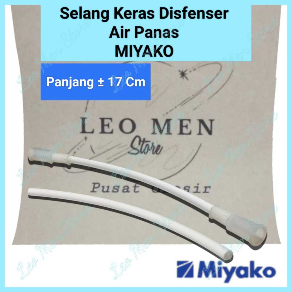 Selang Air Panas Disfenser MIYAKO~Selang Keras Air Panas Dispenser Miyako