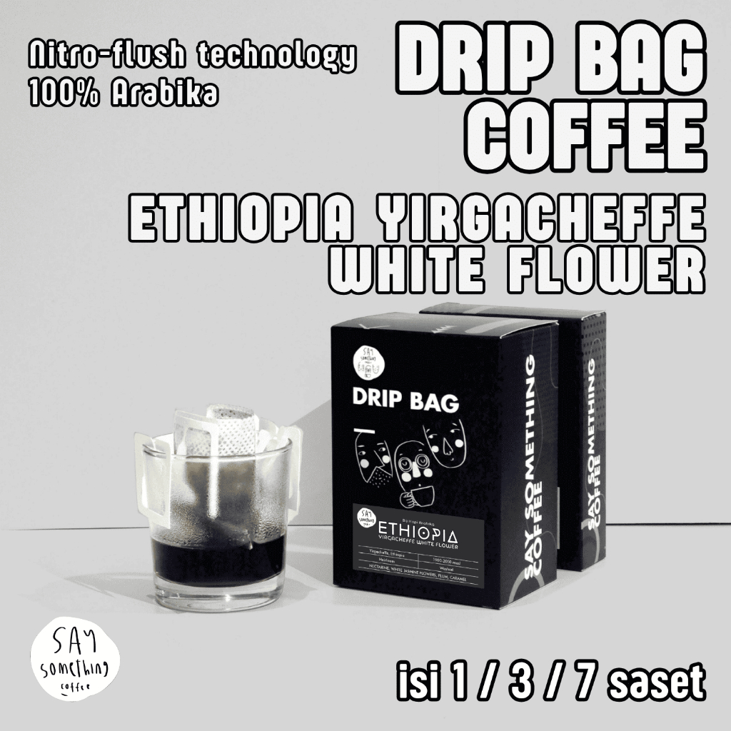

Say Something Coffee Drip Bag Coffee - Ethiopia Yirgacheffe White Flower