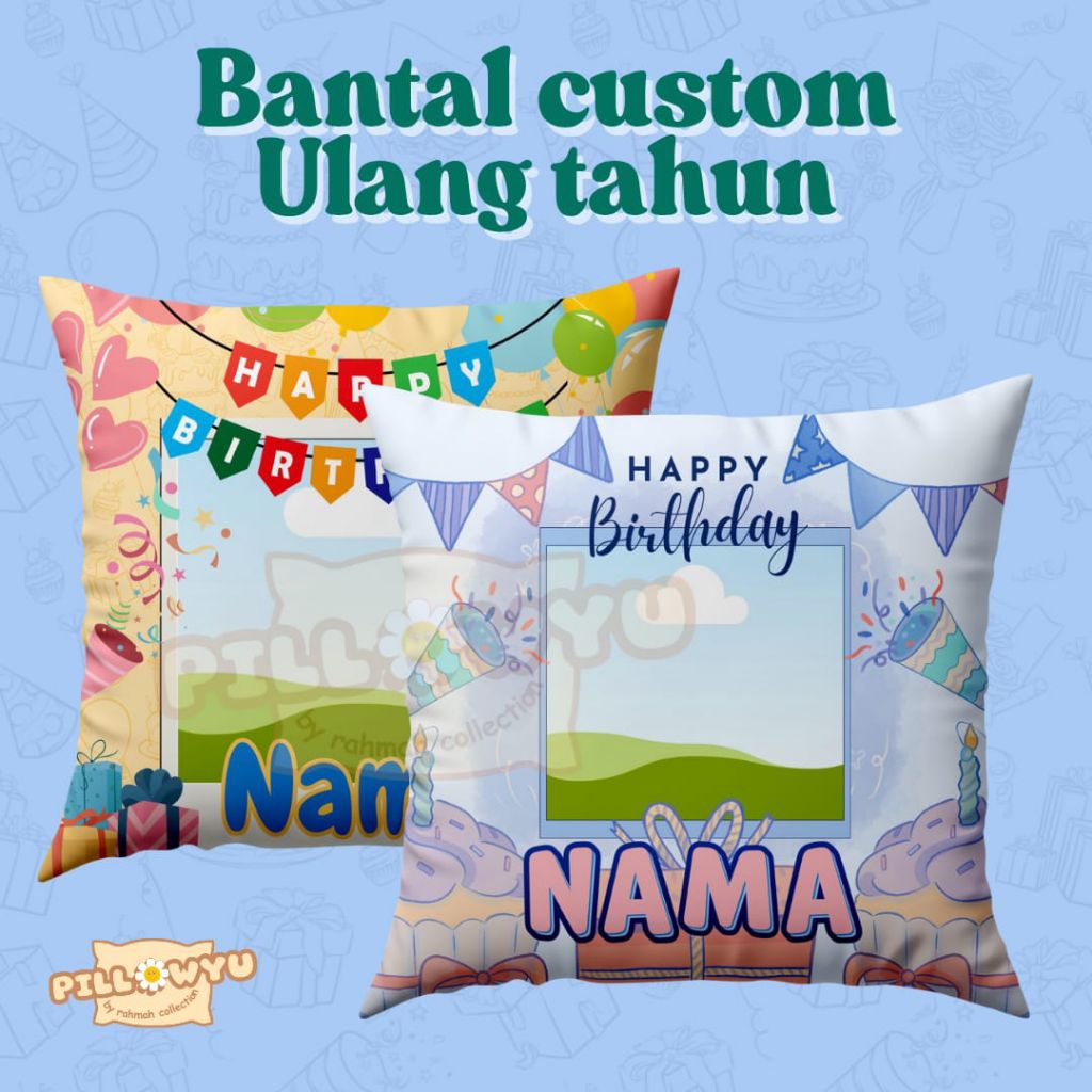 PILLOWYU - BANTAL CUSTOM ULANG TAHUN BISA CUSTOM / BANTAL CUSTOM WISUDA / BANTAL CUSTOM WAJAH / BANT