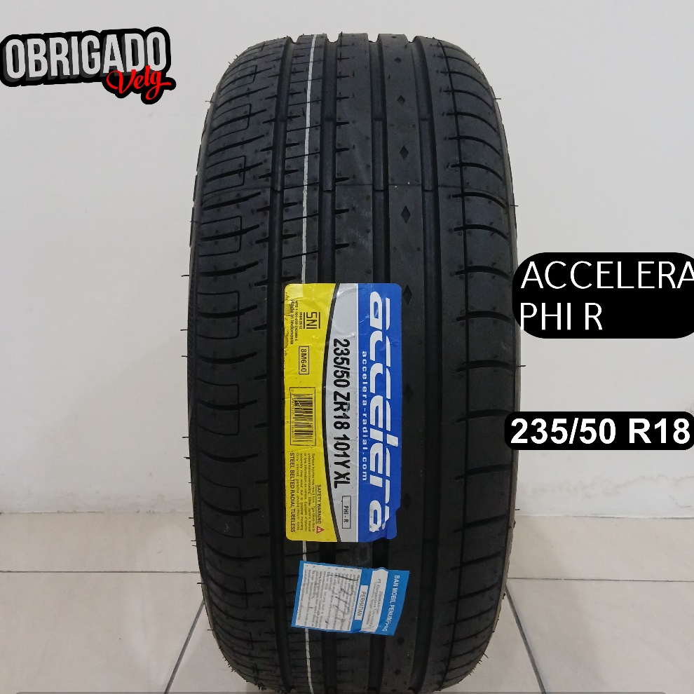BAN MOBIL MURAH RING18 BAN TUBLES RADIAL ACCELERA PHI-R 235/50 R18 PRODUKSI TERBARU