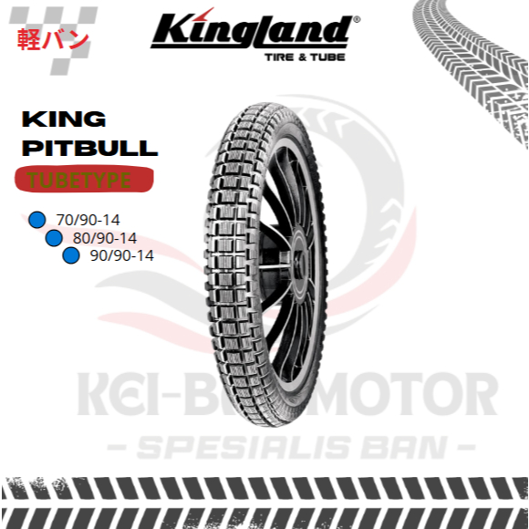 BAN MOTOR KINGLAND KING PITBULL SEMI TRAIL RING 14 & RING 17 TUBETYPE 80/90-14 90/90-14 2.50-17 2.75