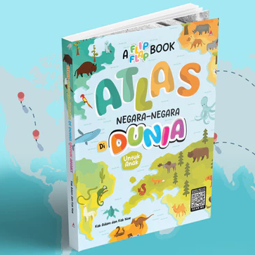 A Flip Flap Book : Buku Anak - Atlas Negara-negara Di Dunia Untuk Anak - Kak Adam, Kak Noe - Anak He