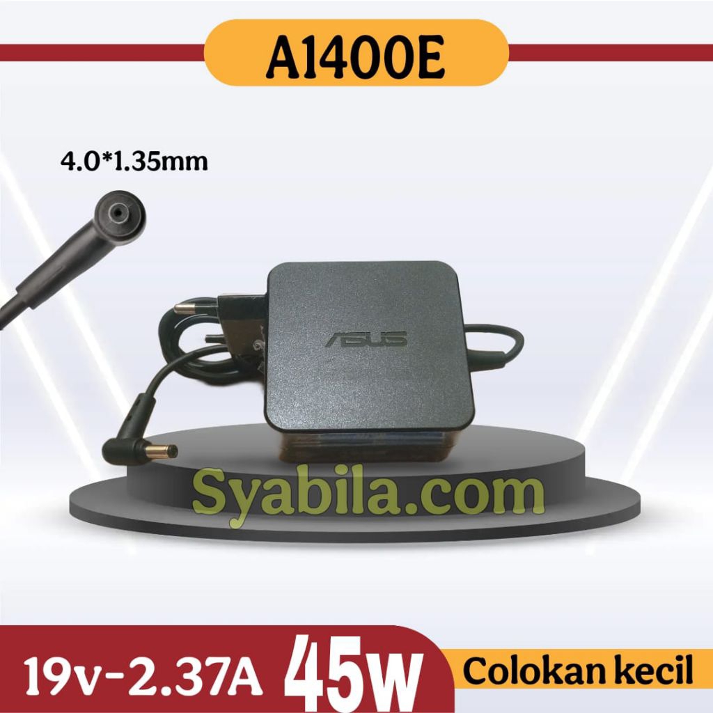 Charger Laptop Asus Asus A1400 A1400E A1400EA 19v-2.37A 45w