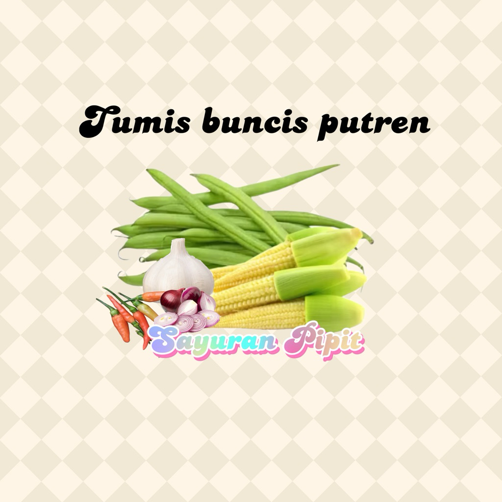 

Paket Tumis buncis putren