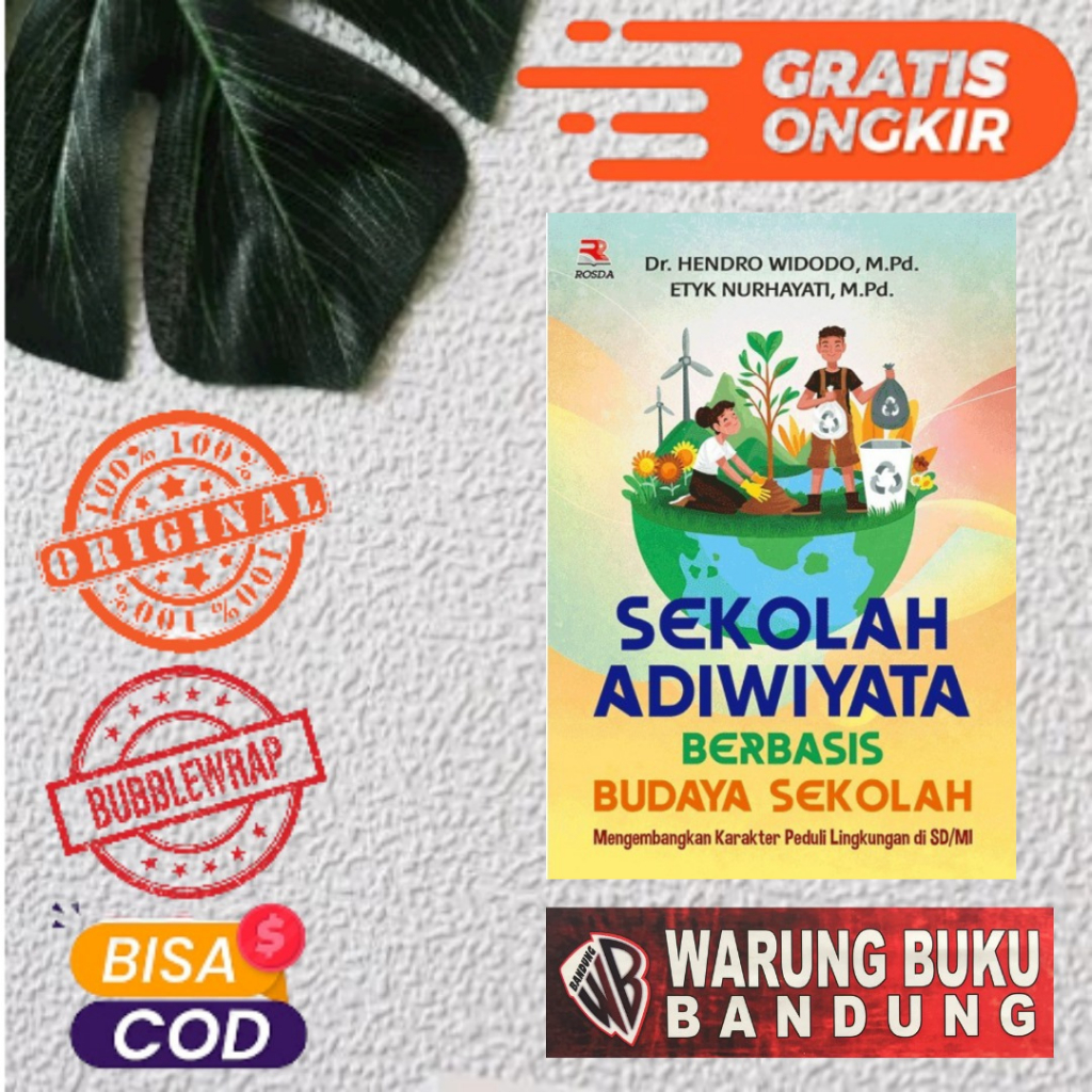 Buku Sekolah Adiwiyata Berbasis Budaya Sekolah - Hendro Widodo, Dr., M. Pd.