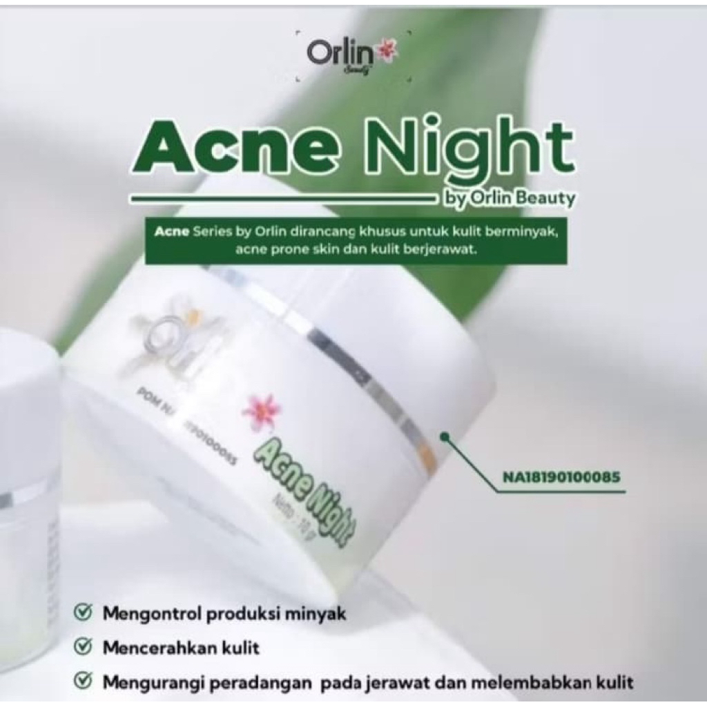 ORLIN BEAUTY SKINCARE /ACNE NIGHT ORLIN BEAUTY / CREAM ECER /CREAM MALAM ORLIN BEAUTY /CREAM BUMIL B