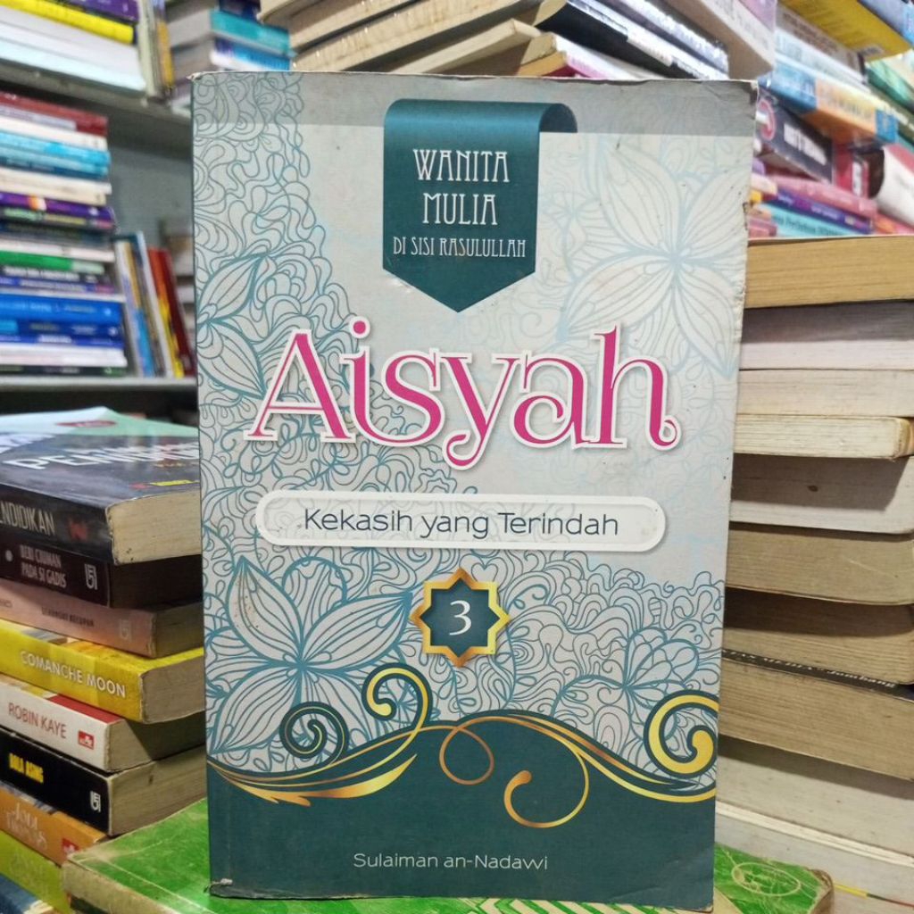Aisyah Kekasih Yang Terindah Sulaiman An - Nadawi