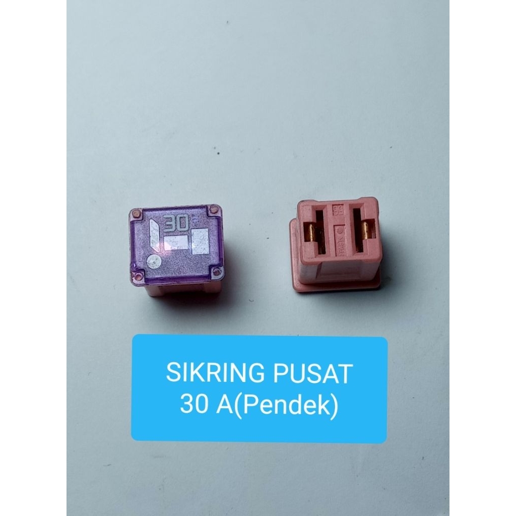 SEKRING PUSAT 30  AMPERE FUSE CENTRE  (PENDEK ) BUAT MOBIL ISUZU /FORTUNER