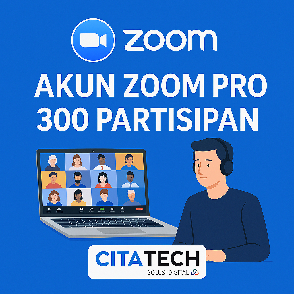 Akun Zoom Pro 300 Partisipan – 1 Bulan / 6 Bulan / 1 Tahun | Resmi & Bergaransi
