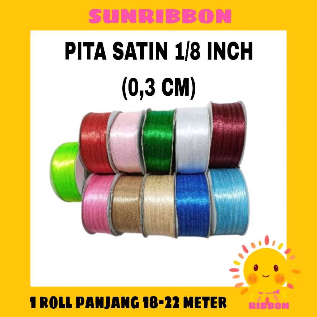 

PITA SATIN 1/8 = 0.3 CM. 1 ROLL 75 YARD