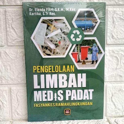 AMS 5 BUKU TAHUN 2019 PENGELOLAAN LIMBAH MEDIS PADAT FASYANKES RAMAH LINGKUNGAN      Kartika S.Tr.Ke