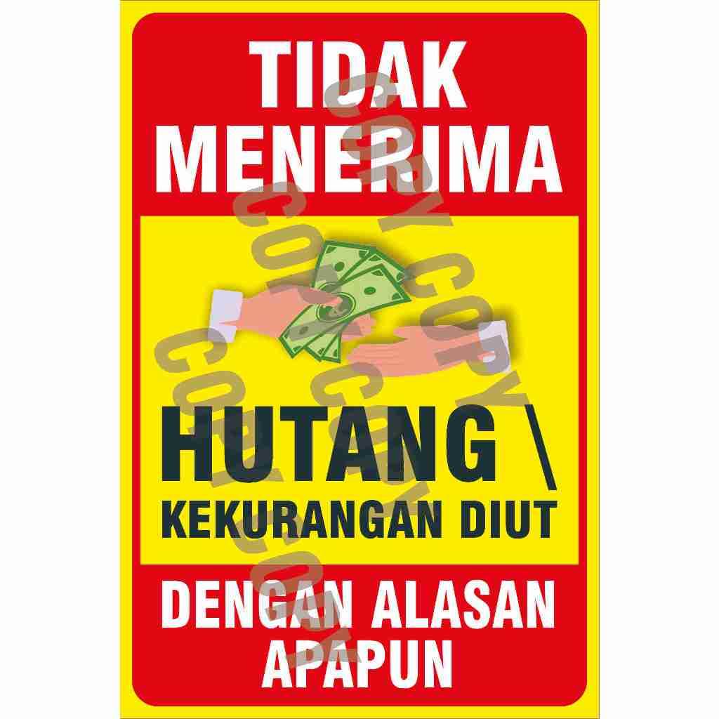 

STIKER TIDAK MENERIMA HUTANG ATAU KEKURANGAN DUIT DENGAN ALASAN APAPUN