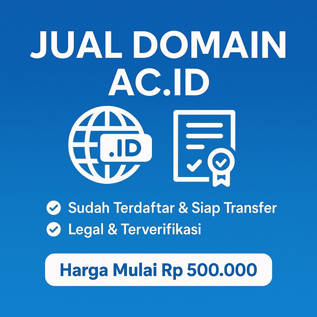 Jual Domain AC.ID Legal Resmi • Bisa Transfer Akun • Tanpa Urus Dokumen