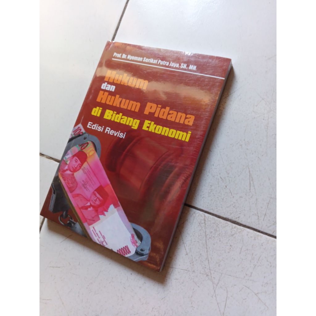 ( ORIGINAL ) BUKU HUKUM DAN HUKUM PIDANA DI BIDANG EKONOMI - NYOMAN SERIKAT PUTRA JAYA - UNDIP