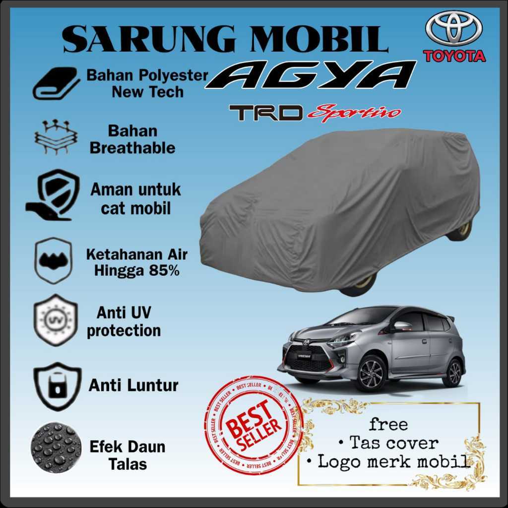 COVER MOBIL TOYOTA AGYA E, G, TRD SPORTIVO WATERPROOF/ SARUNG MOBIL TOYOTA AGYA/ SELIMUT MOBIL AGYA/