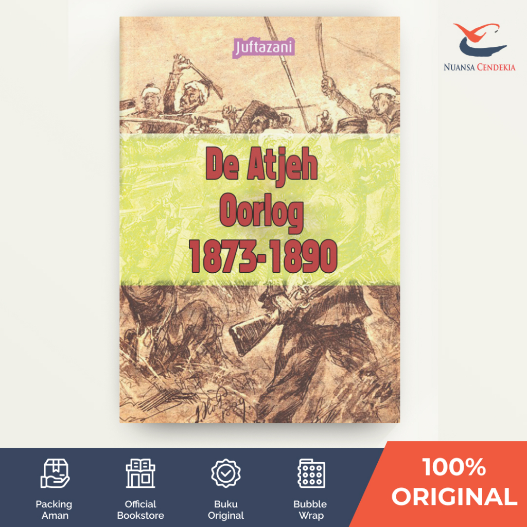 [Nuansa Cendekia] De Atjeh Oorlog 1873-1890 - Juftazani