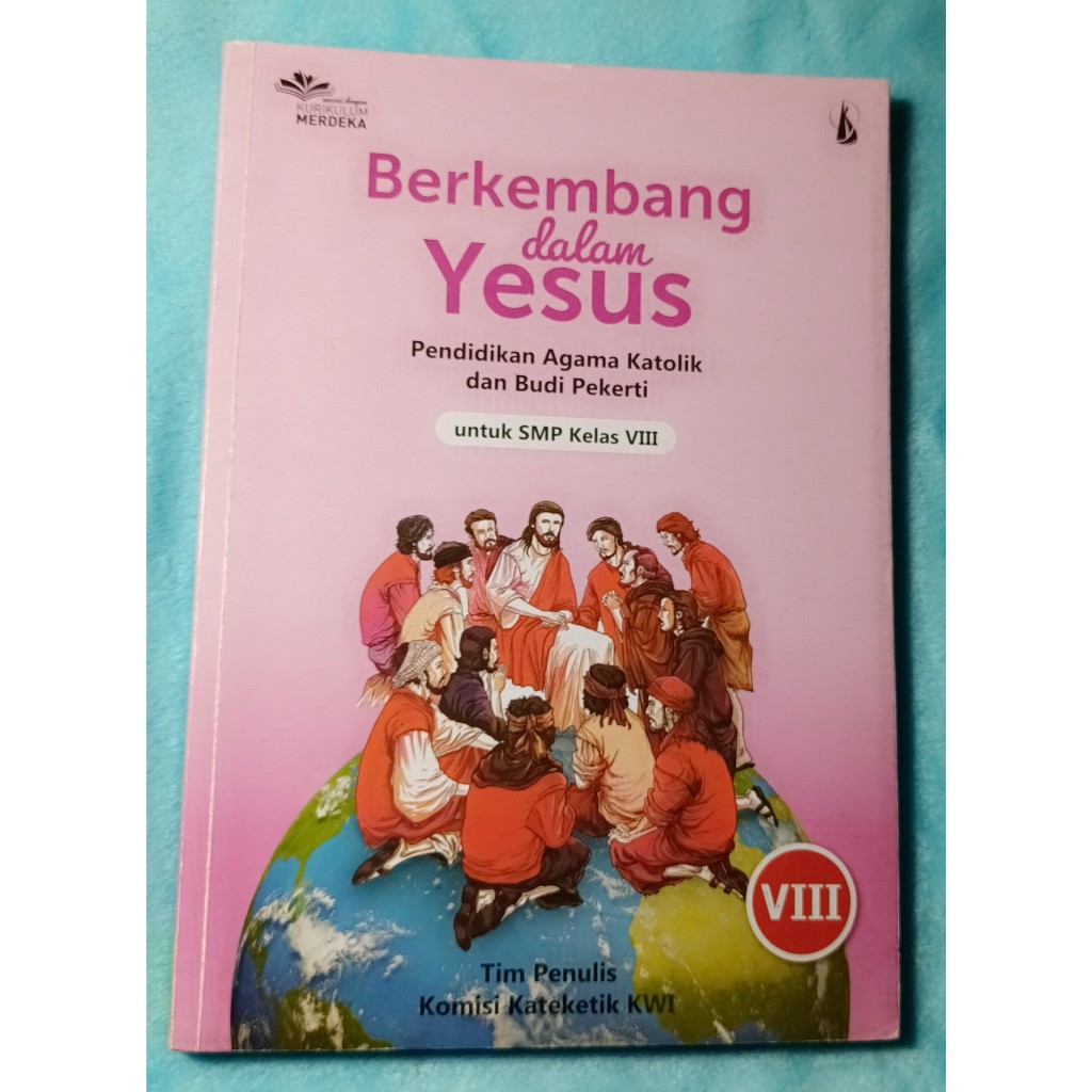 BUKU PELAJARAN AGAMA KATOLIK, BERKEMBANG DALAM YESUS KLS 8