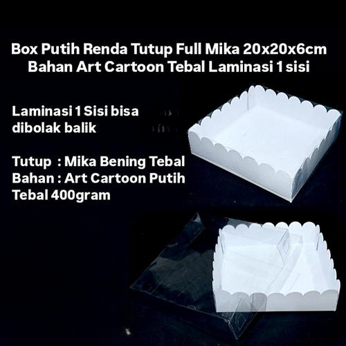 

Box Putih Renda Tutup Full Mika Bahan Art Cartoon Tebal Laminasi 1 sisi 20x20x6cm Isi 10