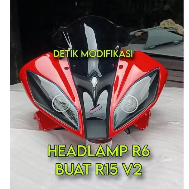 R15 V2 HL R15 V2 MODEL R6 / HEADLAMP R6 BUAT R15 V2