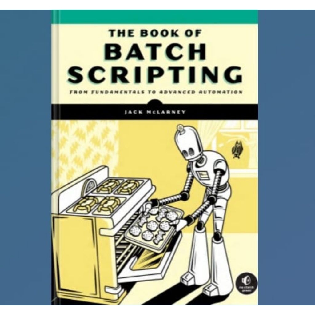 Buku The Book of Batch Scripting: From Fundamentals to Advanced Automation