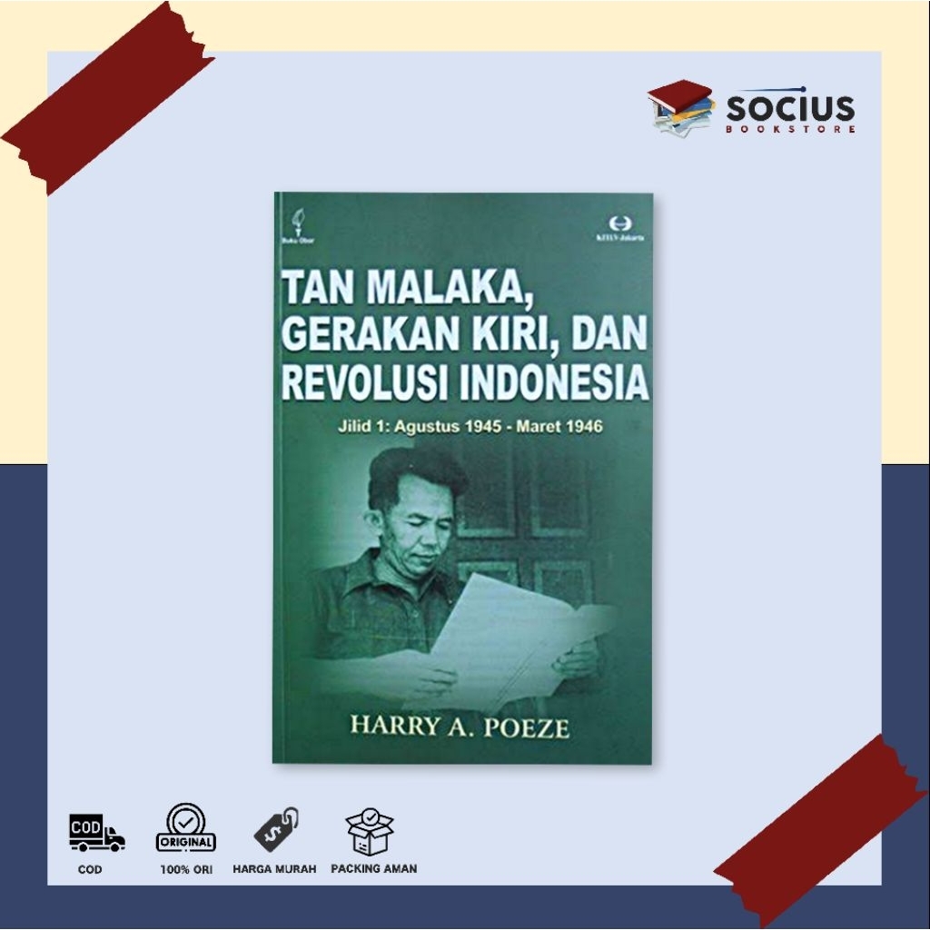 BUKU SEJARAH [ ORIGINAL ] TAN MALAKA, GERAKAN KIRI, DAN REVOLUSI INDONESIA ( JILID 1 ) - HARRY A POE