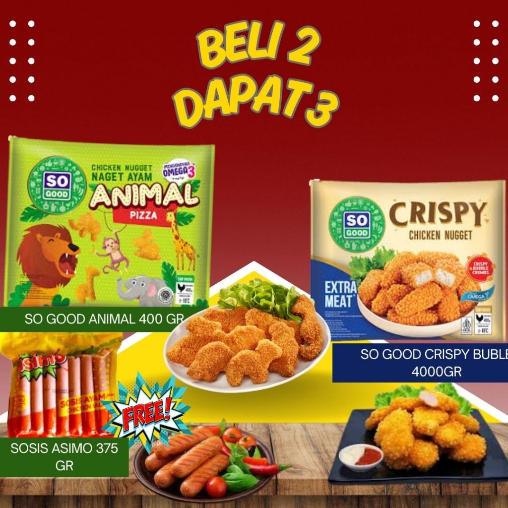

BELI 2 DAPAT 3 SO GOOD CHICKEN NUGGET ANIMAL 400GR + SO GOOD CHICKEN NUGGET CRISPY BUBLE 400GR FREE ASIMO SOSIS AYAM 375GR