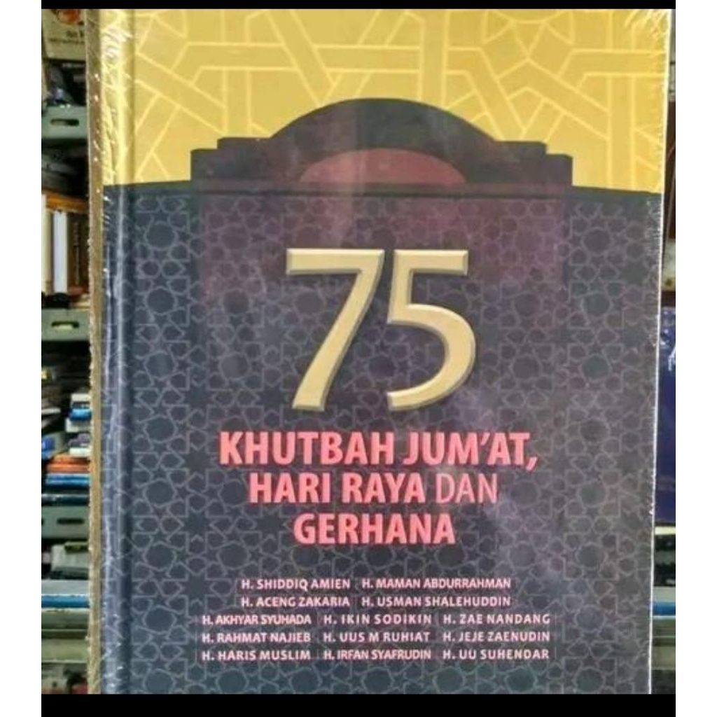 75 Khutbah Jumat Hari Raya dan Gerhana H Shiddiq Amien Aceng Zakaria dkk /PeraiaPress ORIGINAL