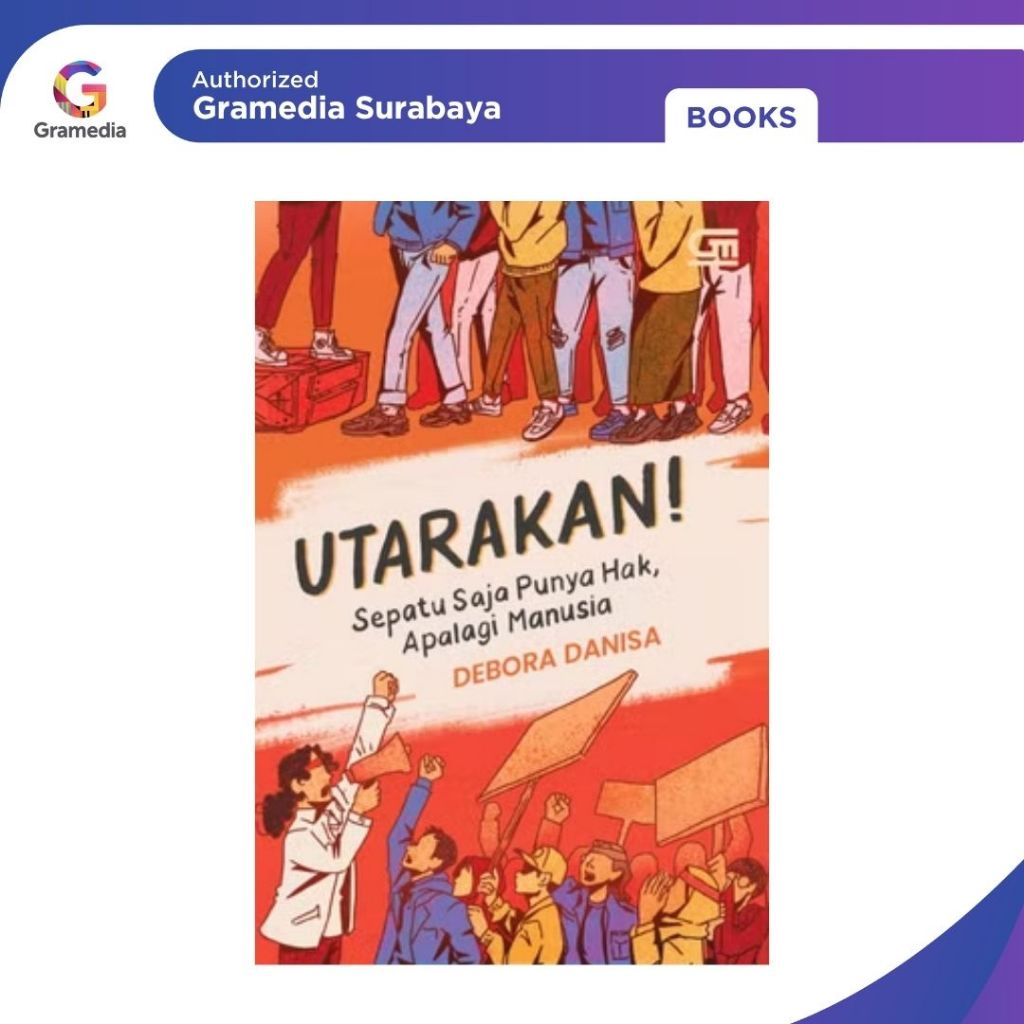 Gramedia Surabaya -  Utarakan Sepatu Saja Punya Hak, Apalagi Manusia