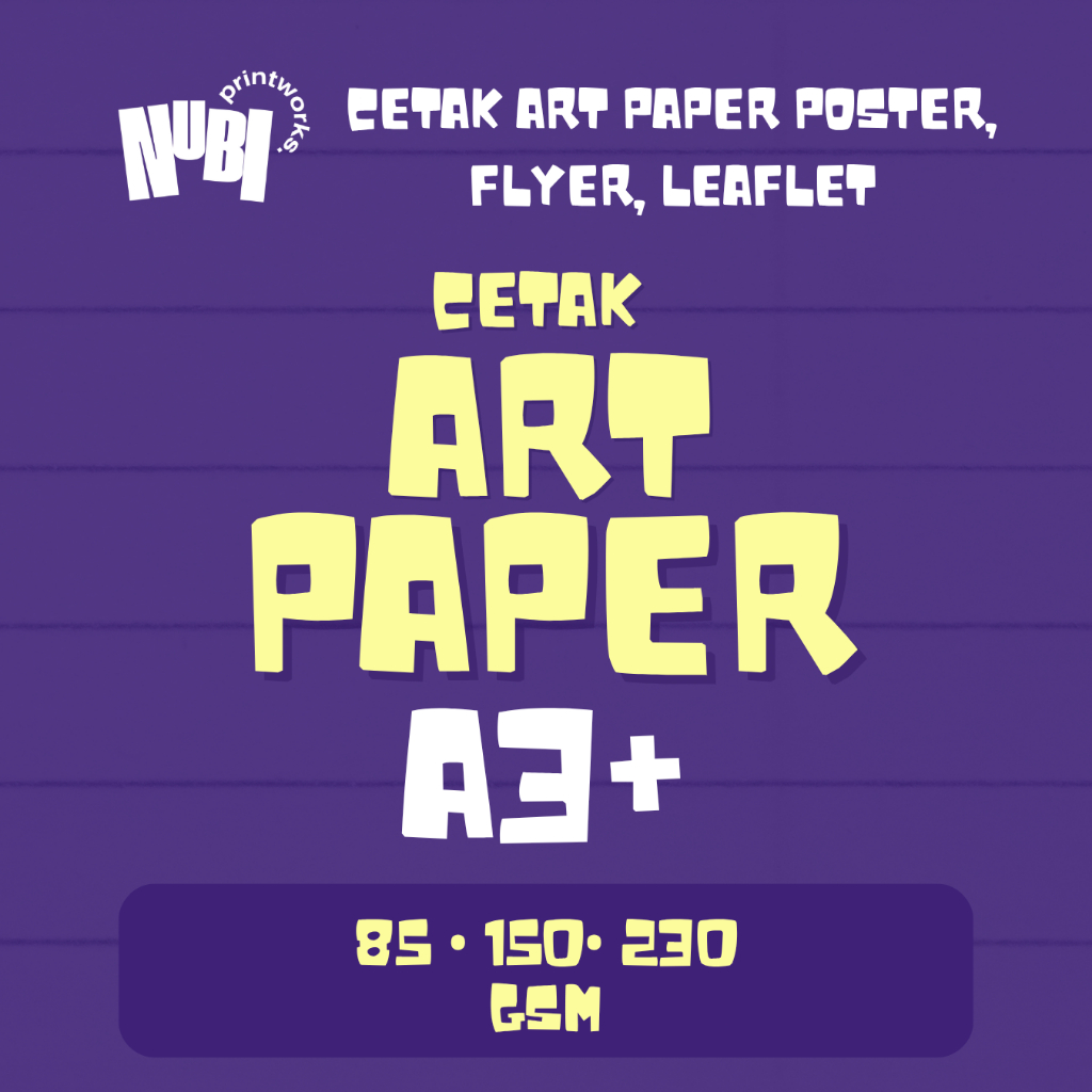 

CETAK ART PAPER A3+ POSTER, FLYER, LEAFLET A3+ ARTPAPER A3+ 85/150/230 GSM