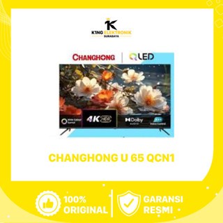 LED CHANGHONG 65 INCH GOOGLE TV SMART - U 65 QCN1