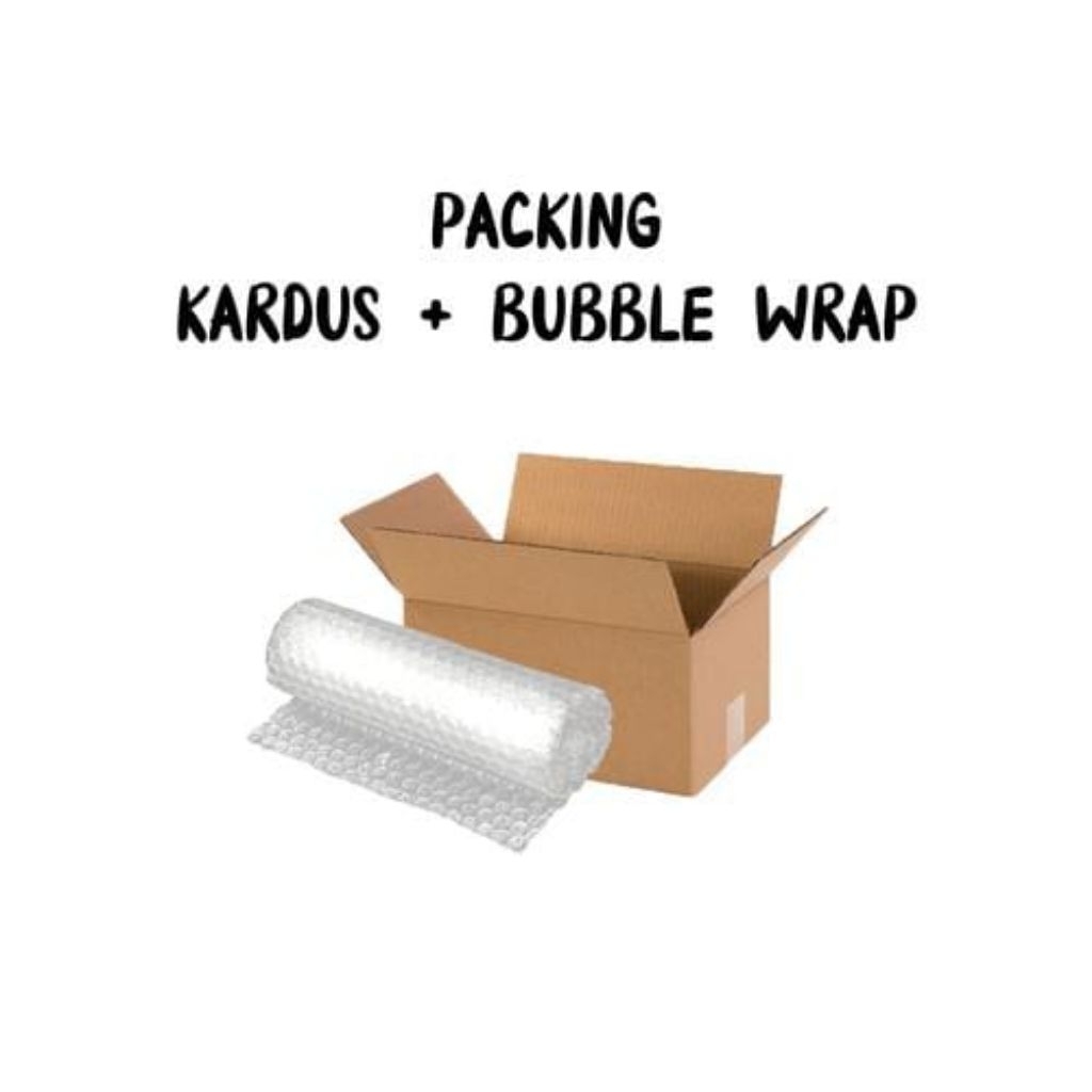 

Extra Packing bubble wrap + kardus