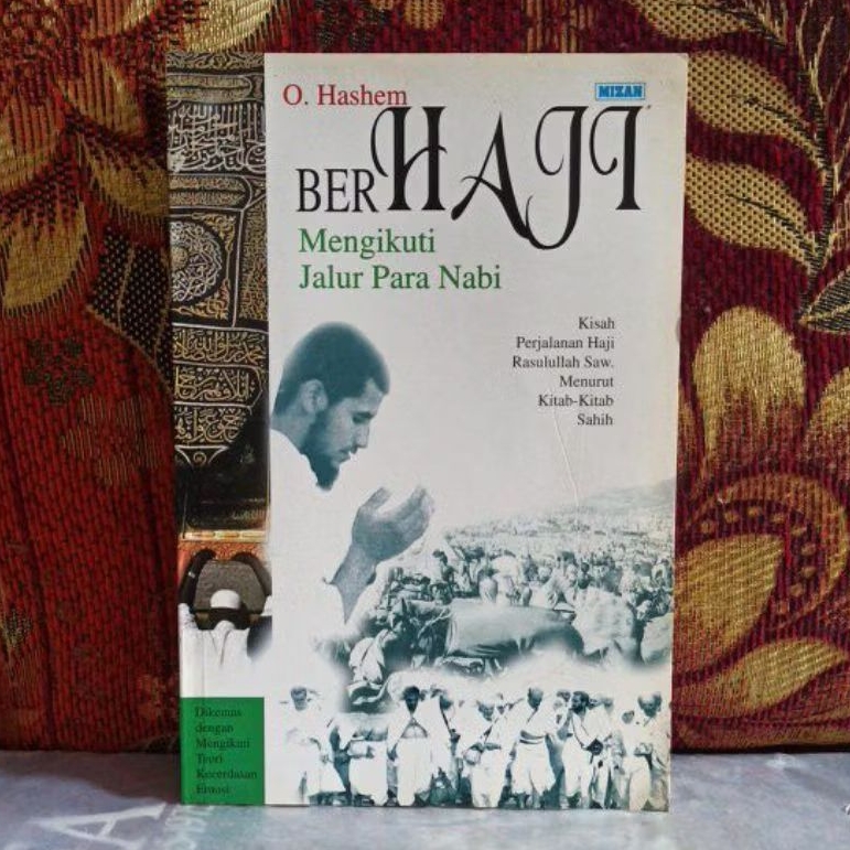 Buku Original BERHAJI Mengikuti Jalur Para Nabi O. Hashem Bekas