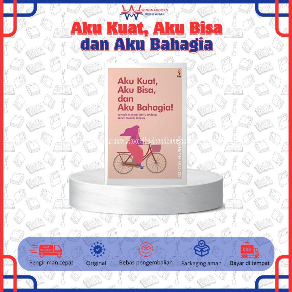 Aku Kuat, Aku Bisa dan Aku Bahagia: buku yang menawarkan kiat-kiat menjadi istri gemilang dalam ruma