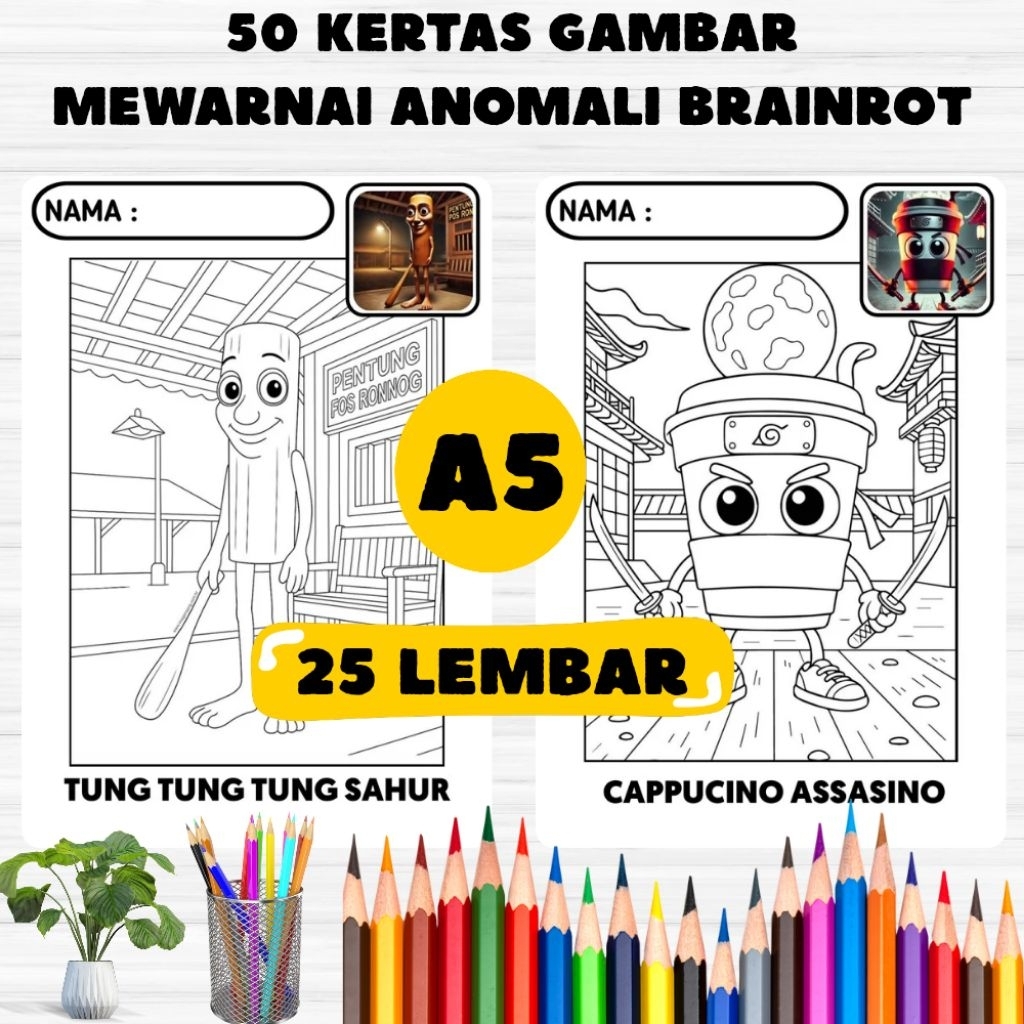 

KERTAS MEWARNAI A5 25 LEMBAR KERTAS MEWARNAI ANOMALI BRAINROT TUNG TUNG TUNG SAHUT, CAPPUCINO ASSASINO, BALERINA CAPPUCINO | MEWARNAI ANAK-ANAK | BUKU GAMBAR | KERTAS MEWARNAI ANAK-ANAK