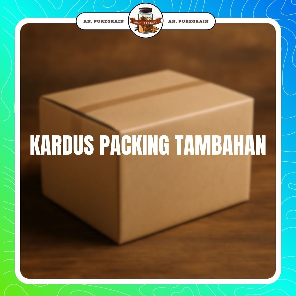 

Kardus Packing Tambahan Order An.Puregrain