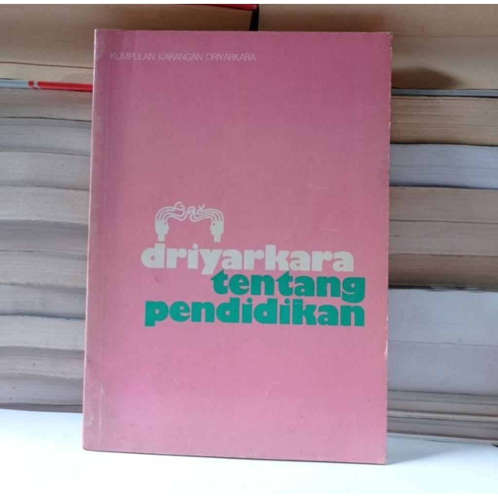KUMPULAN KARANGAN DRIYAKARA - DRIYARKARA TENTANG PENDIDIKAN