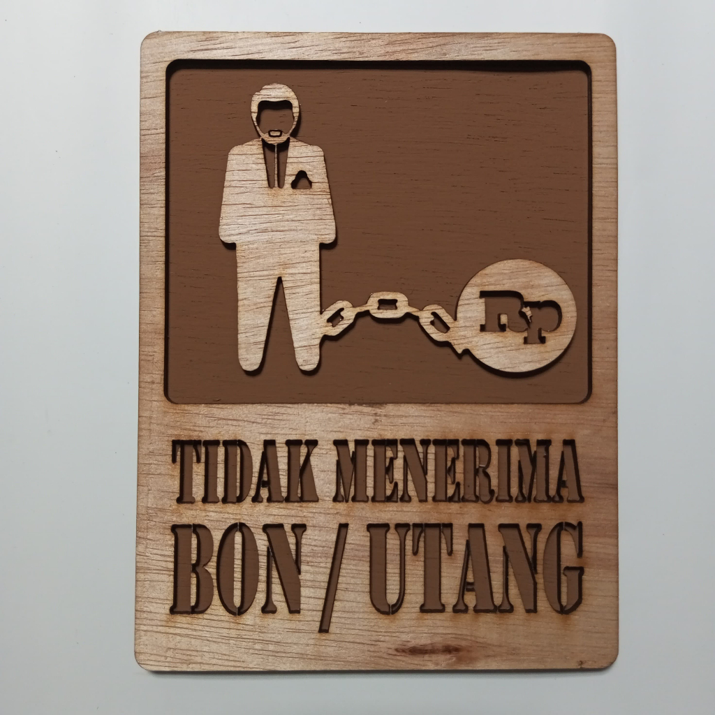 

PAPAN TANDA TIDAK MENERIMA BON/HUTANG laser cutting
