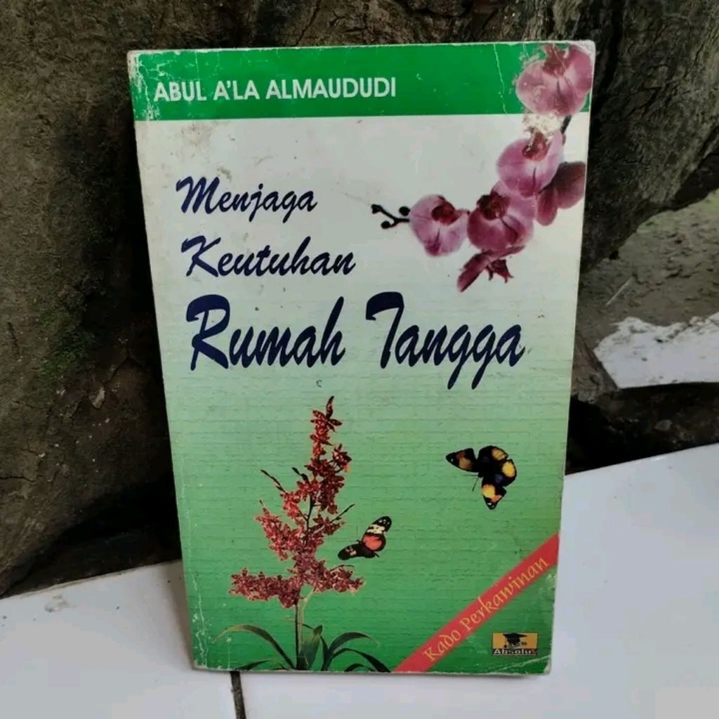 Menjaga Keutuhan Rumah Tangga 
Penulis : Abul Ala Al Maududi