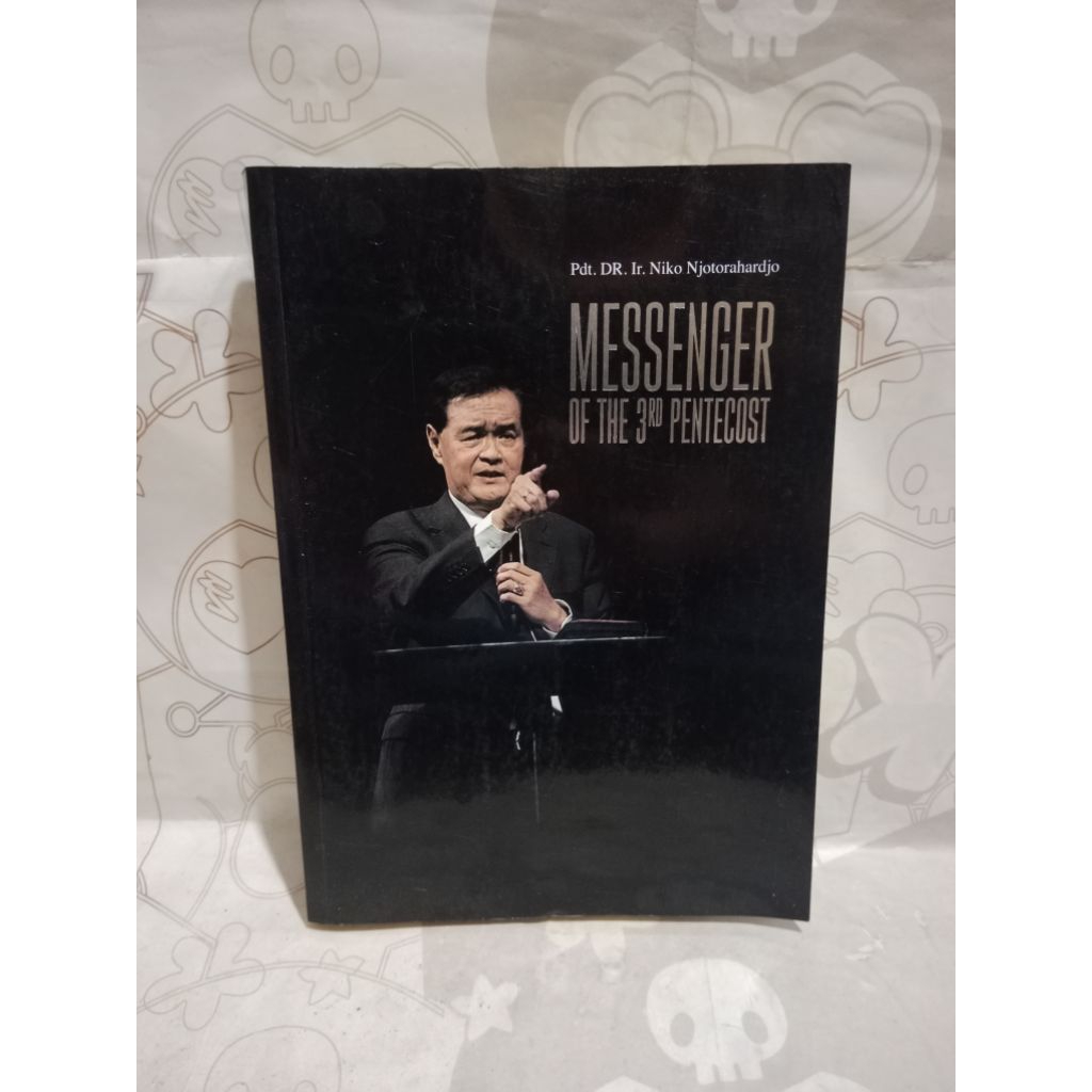 BUKU AGAMA KRISTEN - MESSENGER OF THE 3rd PENTECOST - Pdt DR Ir. Niko Njotorahardjo